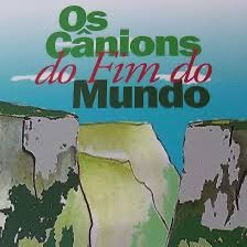 Os Cânions do Fim do Mundo