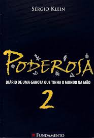 Poderosa - Diario De Uma Garota Que Tinha O Mundo Na Mão - Volume 2
