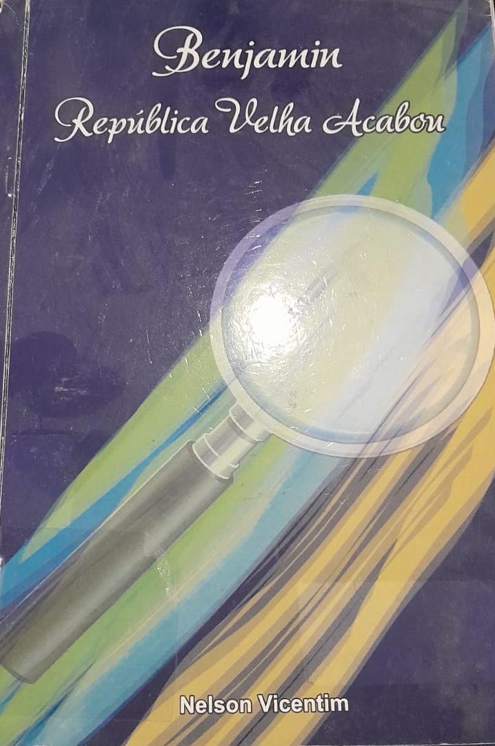 Benjamin República velha Acabou