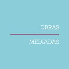Obras Mediadas