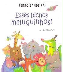 Esse bichos maluquinhos!