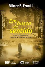 Em Busca De Sentido: Um psicólogo no campo de concentração