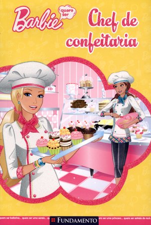 Barbie : quero ser chefe de confeitaria / 2011
