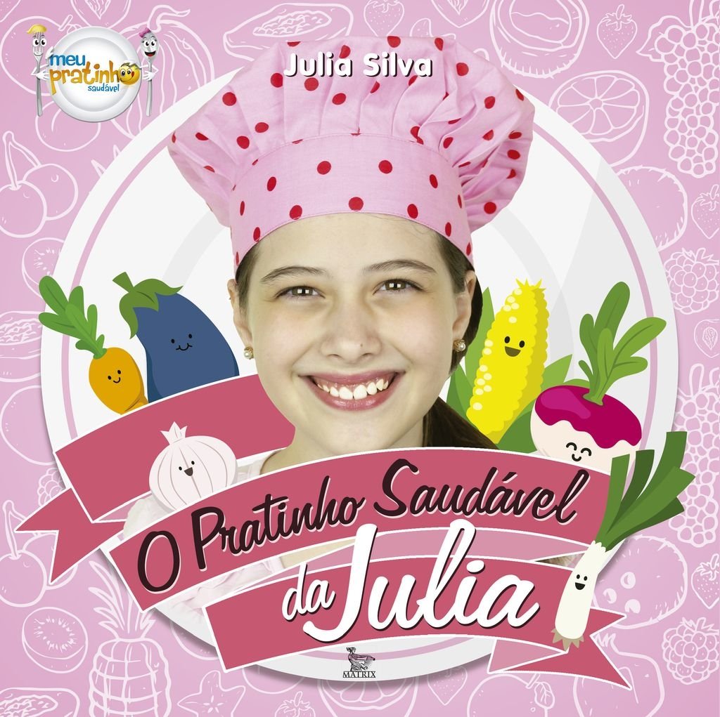 O pratinho saudável da Julia - 1. ed. / 2016