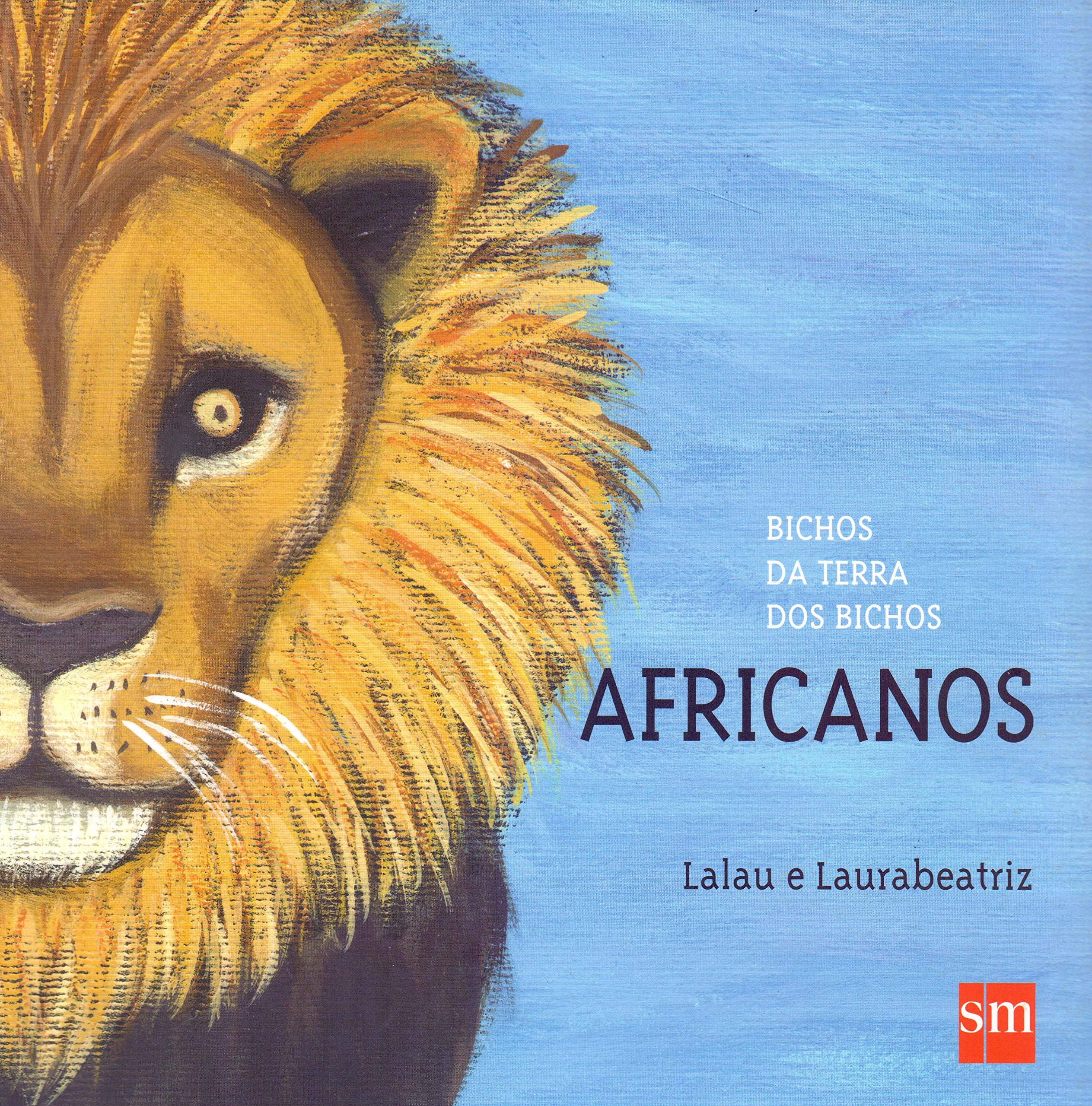 Bichos da terra dos bichos : africanos - 1. ed. / 2016
