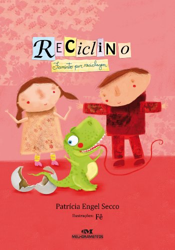 Reciclino : faminto por reciclagem - 1. ed. / 2012