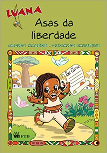 Luana e as asas da liberdade - 1. ed. / 2010