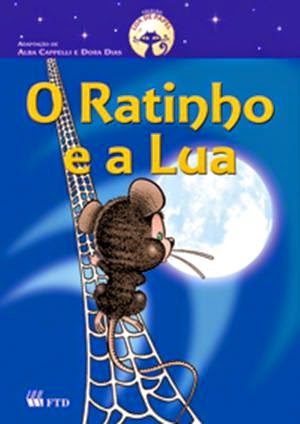 Ratinho e a lua, O - Ed. renov. / 2006