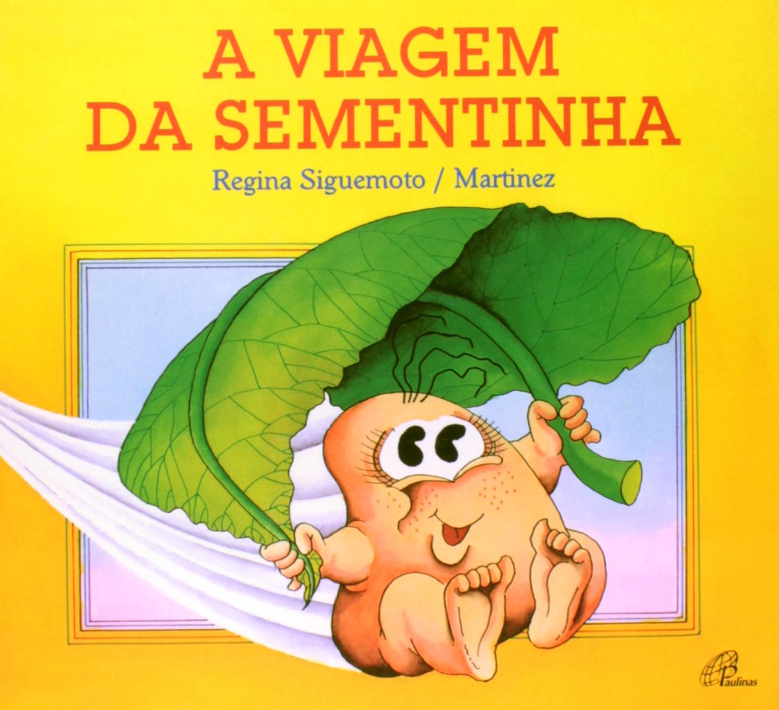 Viagem da sementinha, A - 13. ed. / 17. ed. / 2007