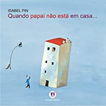 Quando papai não está em casa... - 1. ed. / 2011
