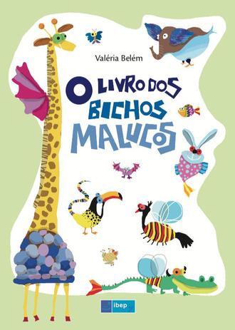 Livro dos bichos malucos, O / 2012