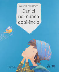 Daniel no mundo do silêncio - 1. ed. / 2011