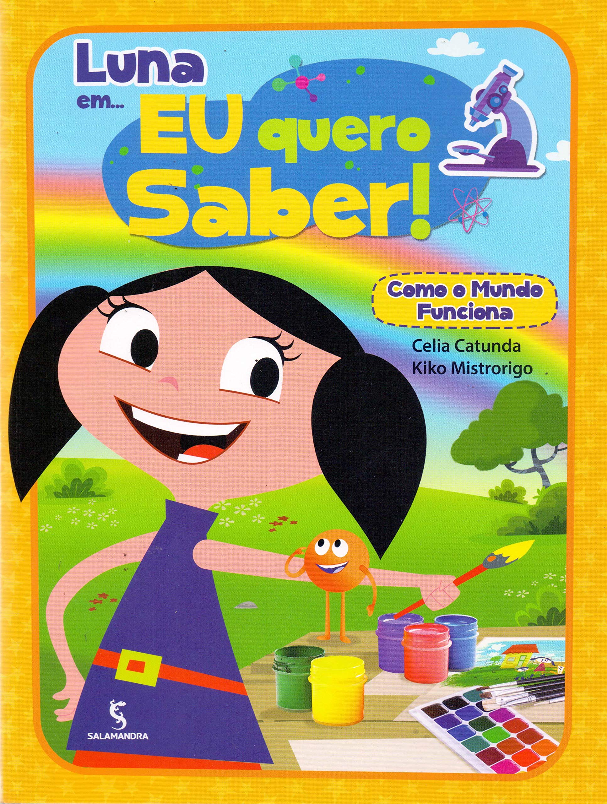 Luna em... eu quero saber! : como o mundo funciona - 1. ed. / 2016