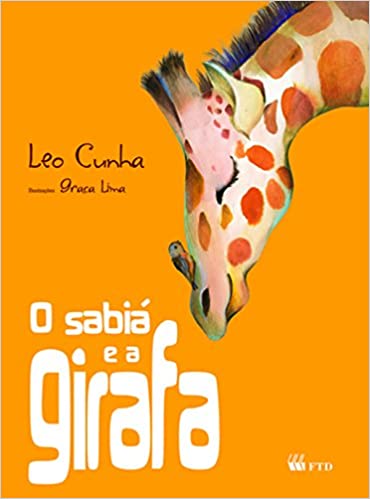 Sabiá e a girafa, O - 1. ed. / 2012