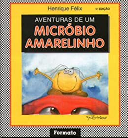 Aventuras de um micróbio amarelinho - 5. ed. / 1994