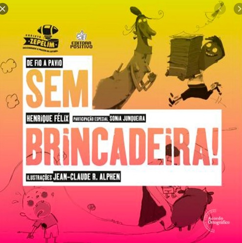 Sem brincadeira! / 2009