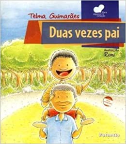 Duas vezes pai / 2009