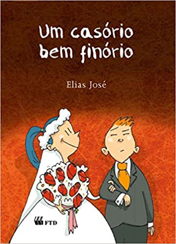 Casório bem finório, Um - Ed. renovada. / 2012
