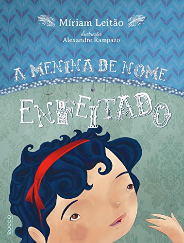 Menina de nome enfeitado, A - 1. ed. / 2014