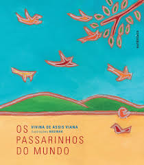 Passarinhos do mundo, Os - 1. reimp. / 2009