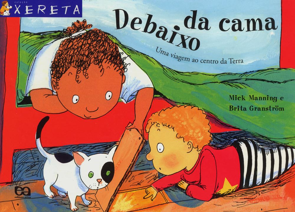 Debaixo da cama : uma viagem ao centro da Terra / 2004