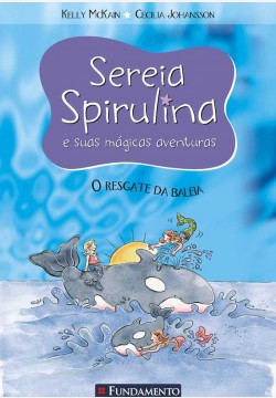 Sereia Spirulina e suas mágicas aventuras: o resgate da baleia / 2007