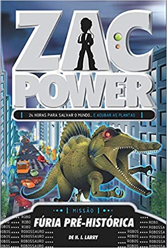 Zac Power : fúria pré-histórica - 1. ed. / 2011