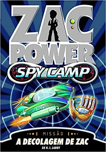 Zac Power Spy Camp 1 : a decolagem de Zac - 1. ed. / 2011