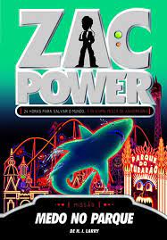 Zac Power : medo no parque - 1. ed. / 2011