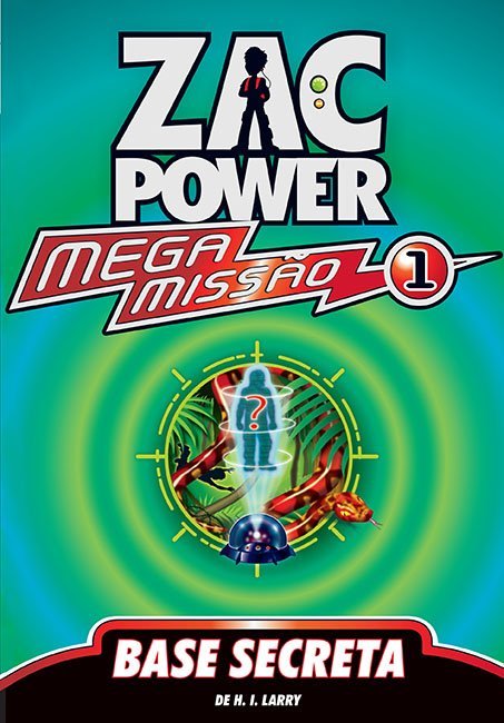 Zac Power Mega Missão 1 : base secreta - 1. ed. / 2012