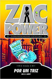 Zac Power : por um triz - 1. ed. / 2011