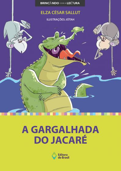 Gargalhada do jacaré, A - 2. ed. / 2007