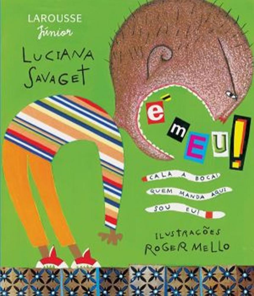 Meu! Cala boca! Quem manda aqui sou eu!, É / 2005