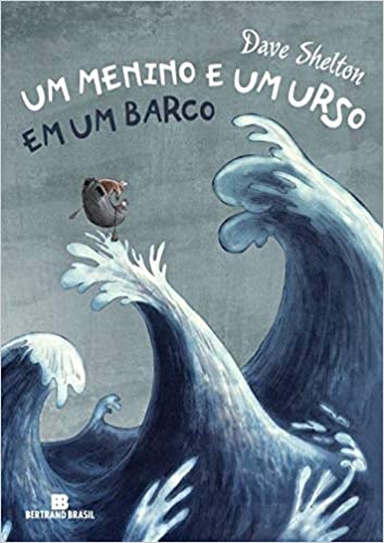 Menino e um urso em um barco, Um - 1. ed. / 2012