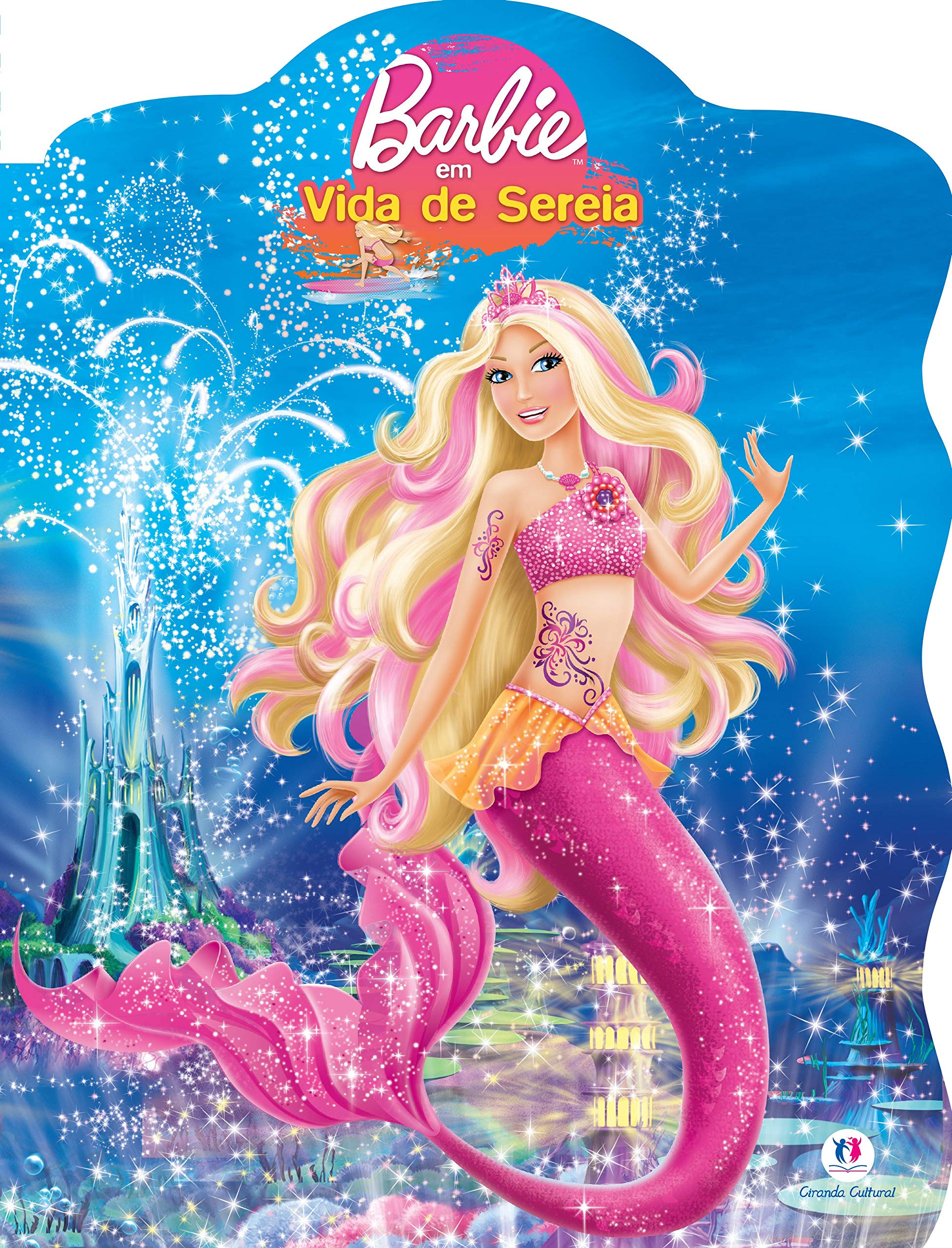 Barbie em vida de sereia - 1. ed. / 2014