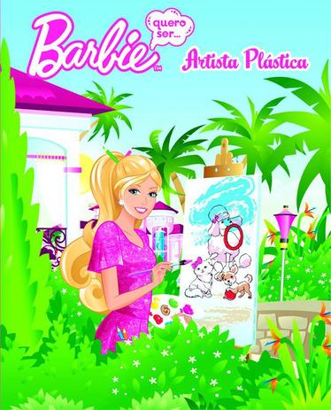 Barbie quero ser... : artista plástica / 2013