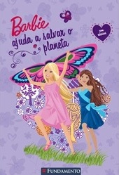 Barbie ajuda a salvar o planeta - 1. ed. / 2009