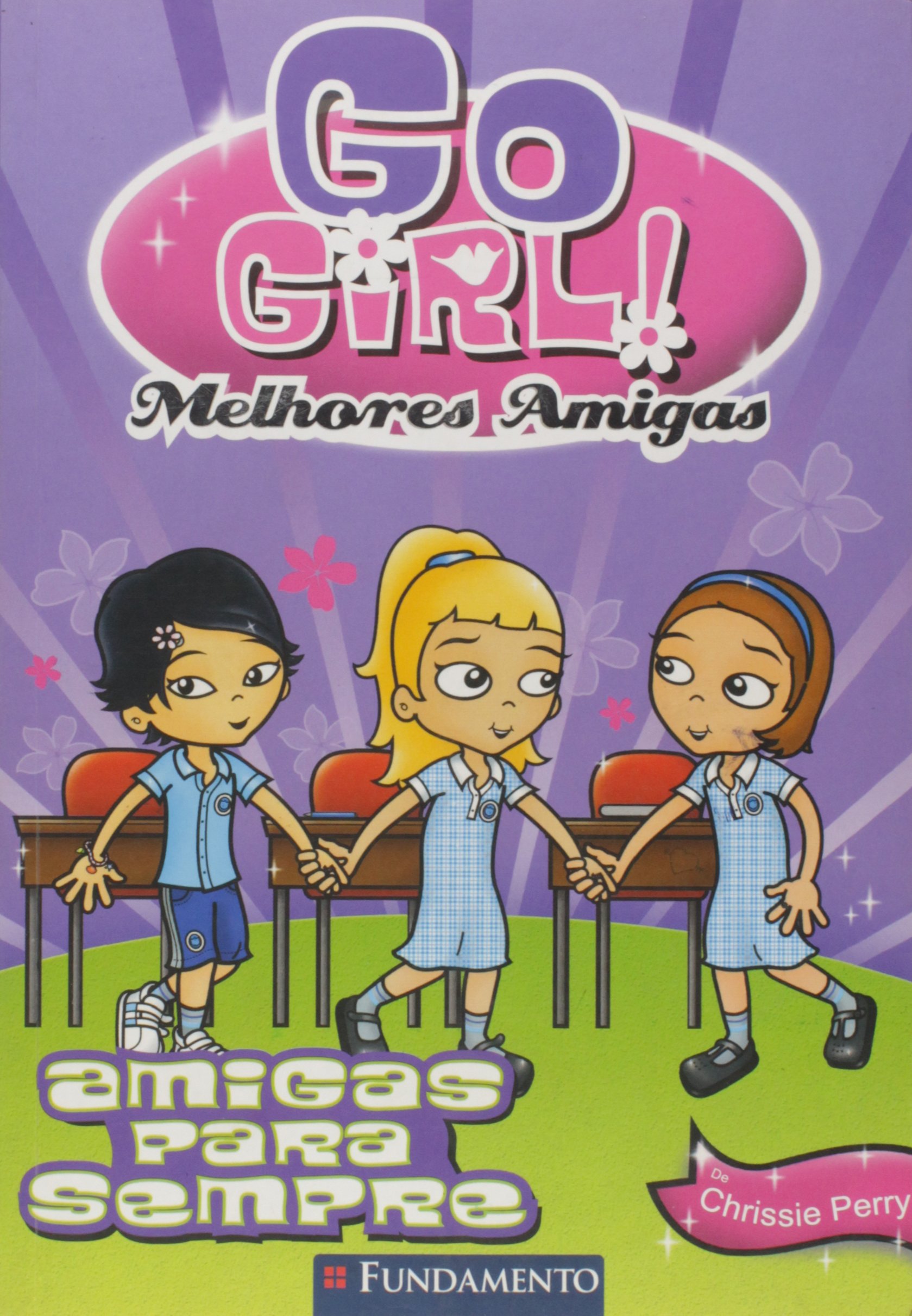 Go Girl! - Melhores Amigas : amigas para sempre, v. 3