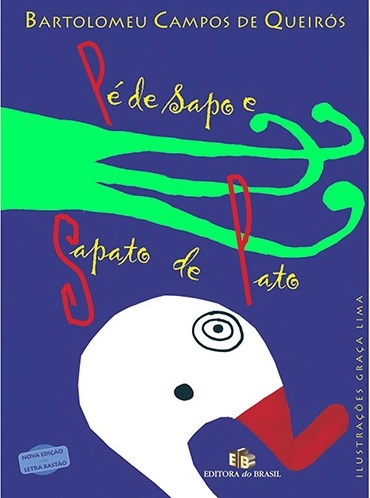 Pé de sapo e sapato de pato - 2. ed. / 2004
