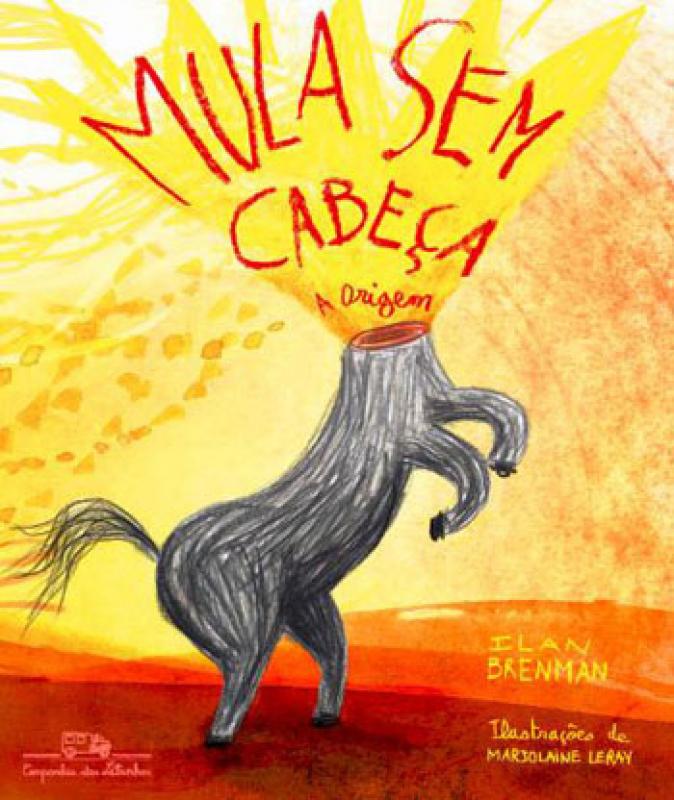 Mula sem cabeça: a origem - 1. ed. / 2015