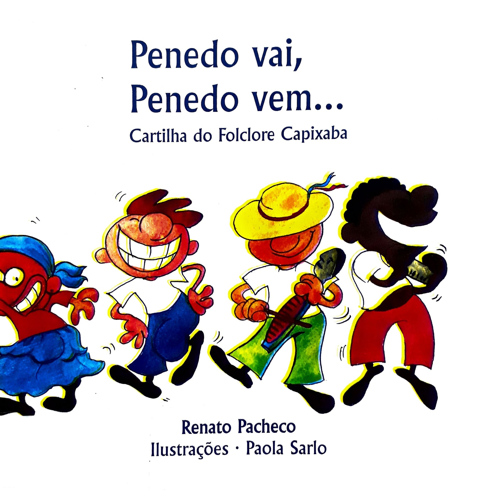 Penedo vai, Penedo vem... : cartilha do folclore capixaba / 2004