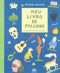 Meu livro de folclore: um punhado de literatura popular - 8. ed. / 2011