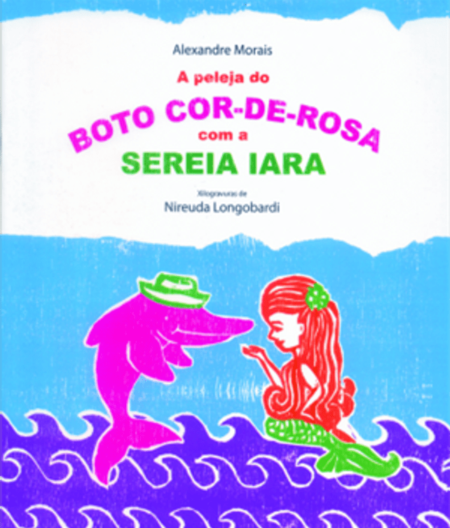 Peleja do boto cor-de-rosa com a sereia Iara, A / 2012