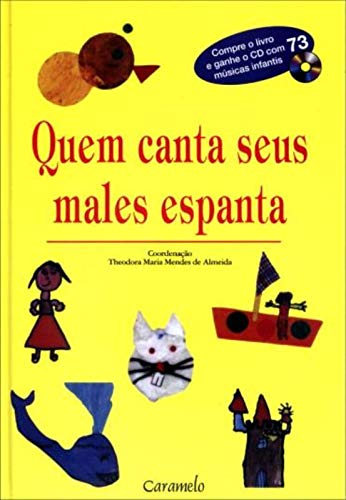 Quem canta seus males espanta - 2. ed. / 1998