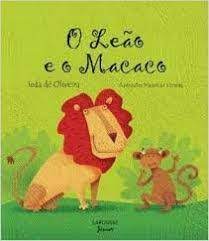 Leão e o macaco, O - 1. ed. / 2011