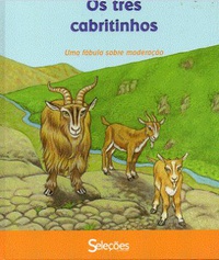 Três cabritinhos : uma fábula sobre moderação, Os / 2011