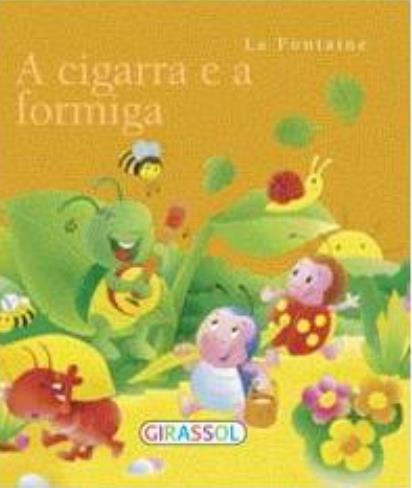 Cigarra e a formiga, A / 2008