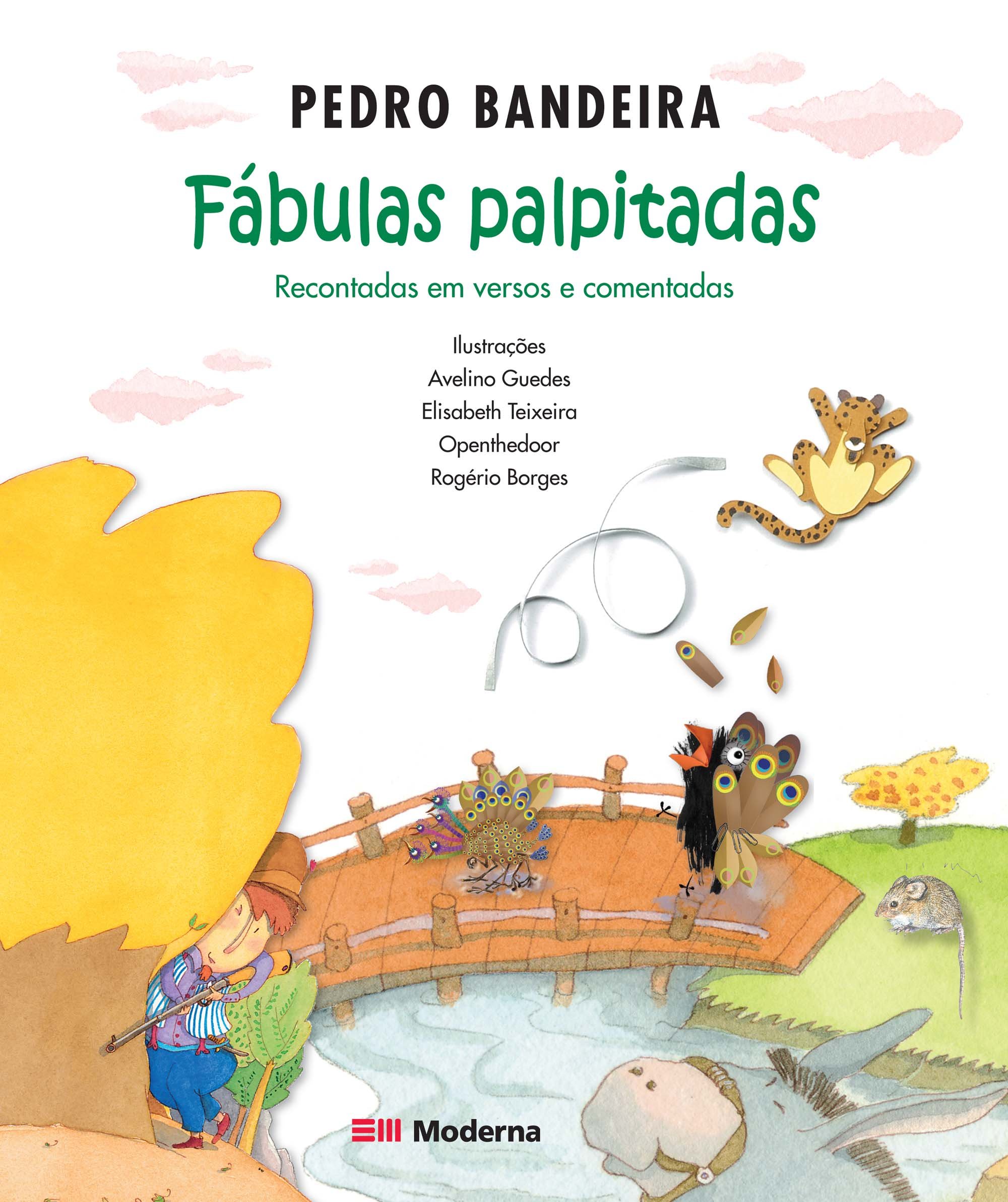 Fábulas palpitadas: recontadas em versos e comentadas - 2. ed. / 2011