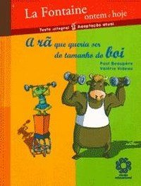 Rã que queria ser do tamanho do boi, A - 1. ed. / 2007