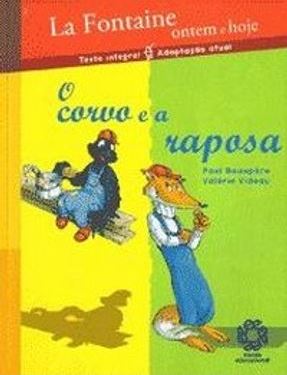 Corvo e a raposa, O - 1. ed. / 2007